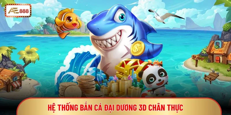 MG Bắn Cá - Trò Săn Thưởng Đại Dương Đồ Họa 3D Thú Vị 2 Hệ thống bắn cá đại dương 3D chân thực